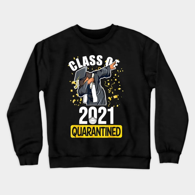 Class Of 2021 Quarantined Funny Tee College Graduation Gift Crewneck Sweatshirt by Olegpavlovmmo